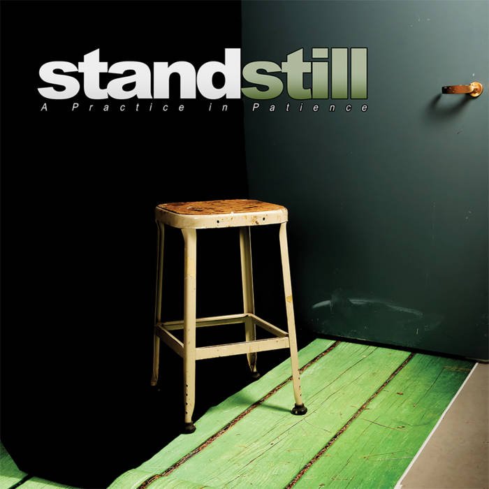 Album artwork for Stand Still — A Practice in Patience (Used CD)