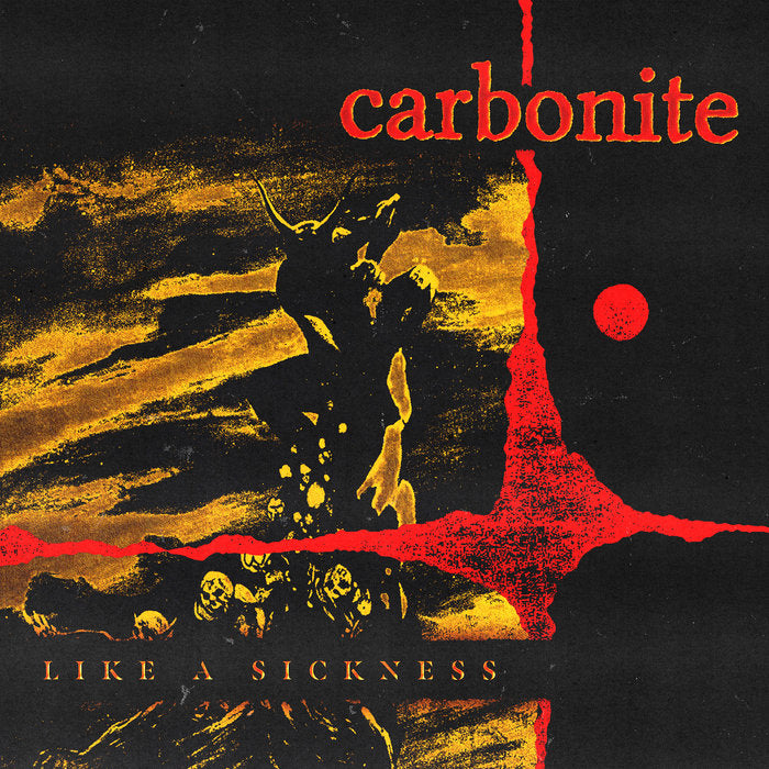 Carbonite — Like a Sickness (Vinyl) — cover artwork