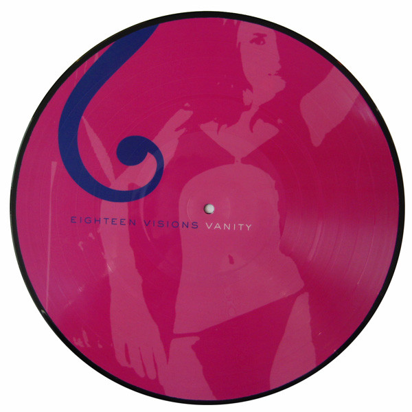 Eighteen Visions Vanity picture disc, side A