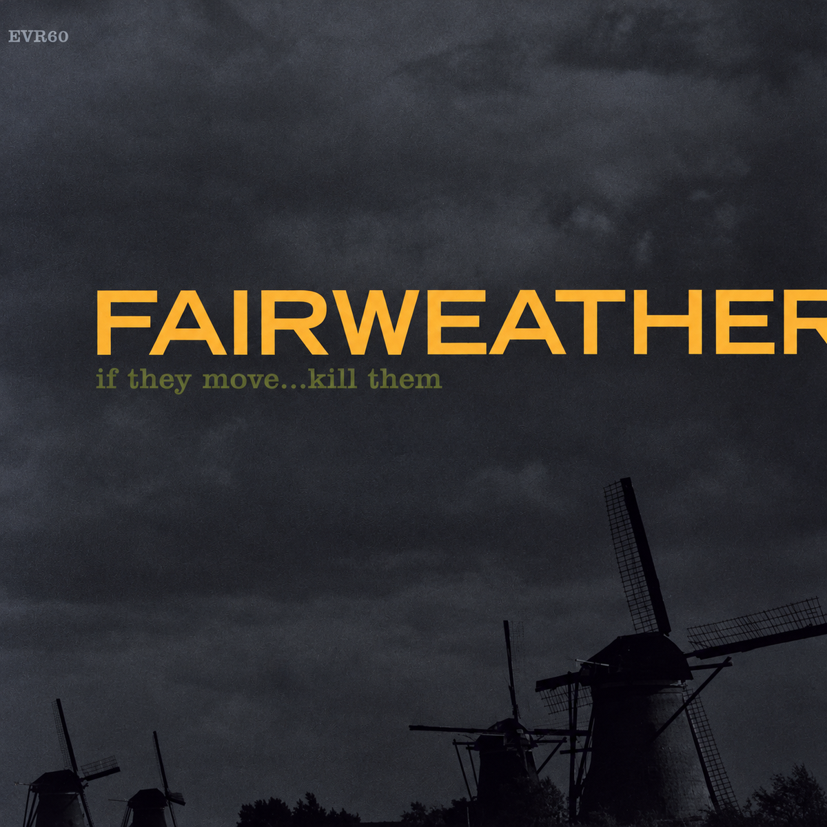 Fairweather — If They Move... Kill Them — enhanced square cover artwork