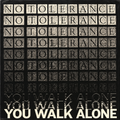 No Tolerance – You Walk Alone