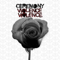 Ceremony – Violence Violence cover