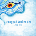 Trapped Under Ice — Stay Cold (Used 7") — cover artwork