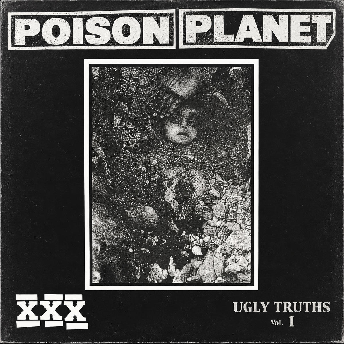 Poison Planet – Ugly Truths Vol. 1