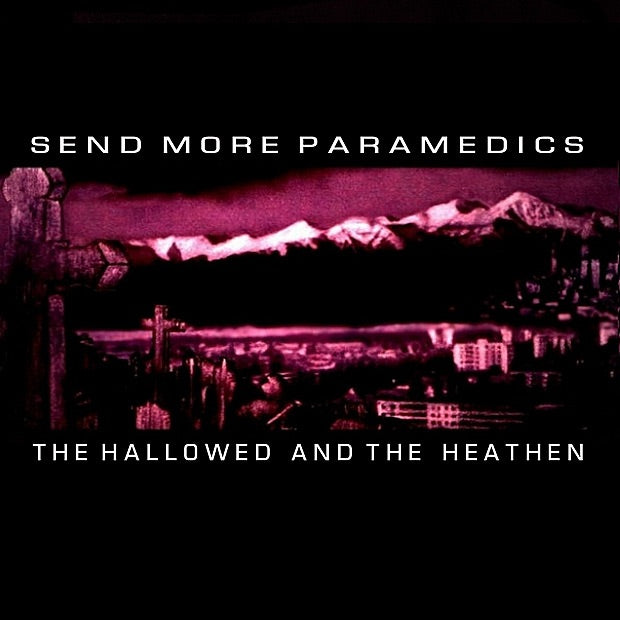 Send More Paramedics — The Hallowed and the Heathen album cover
